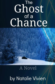 Title: The Ghost of a Chance, Author: Natalie Vivien