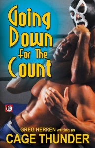 Title: Going Down for the Count, Author: Cage Thunder