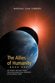 Title: The Allies of Humanity Book One, Author: Marshall Vian Summers