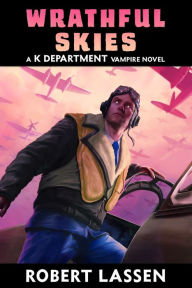 Title: Wrathful Skies - a K Department Vampire Novel, Author: Robert Lassen