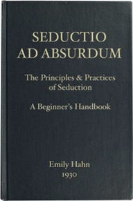 Title: Seductio Ad Absurdum, Author: Emily Hahn