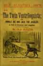 The Twin Ventriloquists (Illustrated)