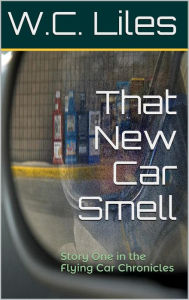 Title: That New Car Smell, Author: W.C. Liles