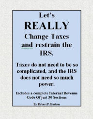 Title: Lets Really Change Taxes13, Author: Robert Hodous