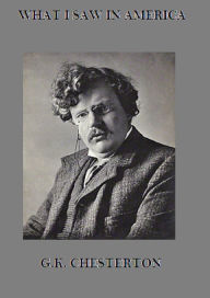 Title: What I Saw In America, Author: G. K. Chesterton