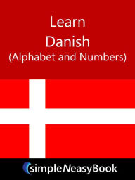 Title: Learn Danish (Alphabet and Numbers)- simpleNeasyBook by WAGmob, Author: Kalpit Jain