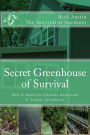 Secret Greenhouse of Survival- How to Build the Ultimate Homestead & Prepper Greenhouse