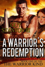 Title: A Warrior's Redemption, Author: Guy Stanton III