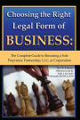 Choosing the Right Legal Form of Business: The Complete Guide to Becoming a Sole Proprietor, Partnership, LLC, or Corporation