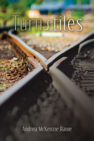 Title: Turnstiles, Author: Andrea Raine