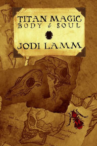 Title: Titan Magic: Body and Soul, Author: Jodi Lamm