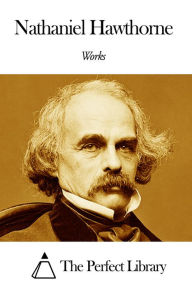 Title: Works of Nathaniel Hawthorne, Author: Nathaniel Hawthorne