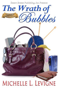 Title: The Wrath of Bubbles, Author: Michelle Levigne