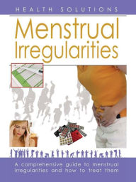 Title: Health Solutions Menstrual Irregularities, Author: Dr Savitri Ramaiah