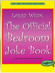 Title: The Official Bedroom Joke Book, Author: Larry Wilde