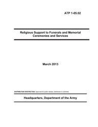 Title: Religious Support to Funerals and Memorial Ceremonies and Services, Author: Department of the Army