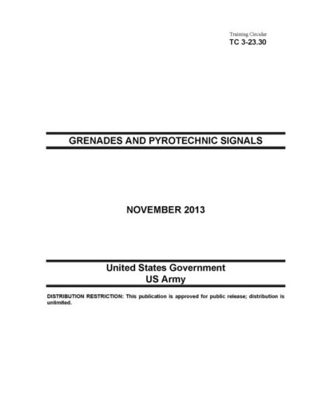 Training Circular TC 3-23.30 Grenades and Pyrotechnic Signals November 2013