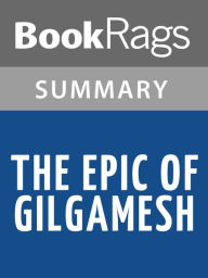 Title: The Epic of Gilgamesh by Anonymous l Summary & Study Guide, Author: Elizabeth Smith