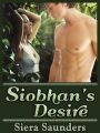 Siobhan's Desire : Fae Lovers, Book 2 (erotic paranormal short story, fantasy erotica, adult romance, adult stories, threesomes, erotic fiction, erotic romance, sexy stories, sexy romance, explicit sex, erotica, paranormal erotica, sex stories, anal sex)