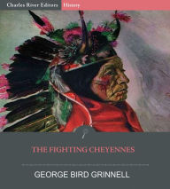 Title: The Fighting Cheyennes, Author: George Bird Grinnell