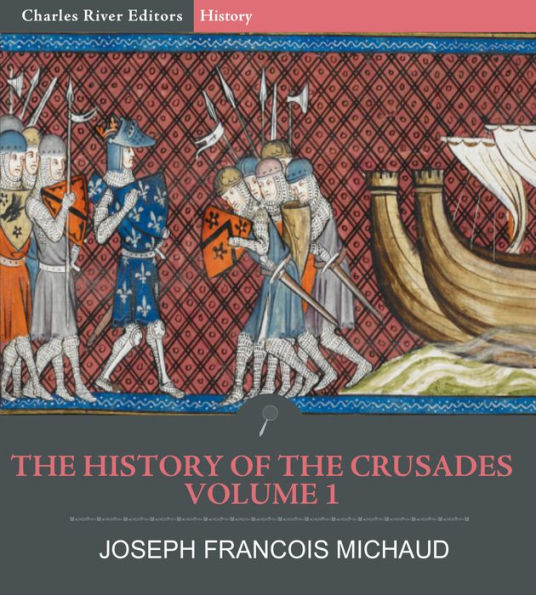 The History of the Crusades Volume 1