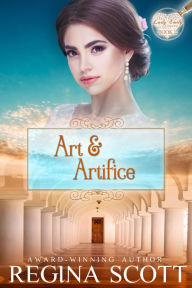 Title: Art and Artifice: A Regency Romance Mystery, Author: Regina Scott