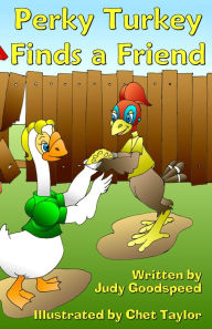 Title: Perky Turkey Finds a Friend, Author: Judy Goodspeed