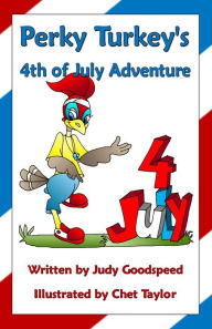 Title: Perky Turkey's 4th of July Adventure, Author: Judy Goodspeed