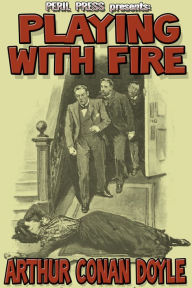 Title: Playing With Fire, Author: Arthur Conan Doyle