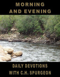 Title: Morning and Evening Daily Devotions with Charles Spurgeon Book (Annotated), Author: Charles Spurgeon