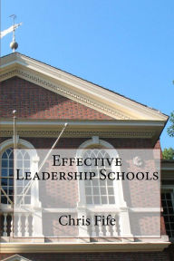 Title: Effective Leadership Schools, Author: Chris Fife