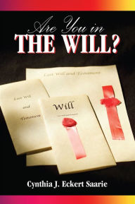 Title: Are You In The Will?, Author: Cynthia J. Eckert Saarie