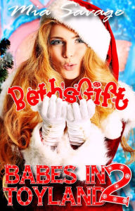 Title: Babes in Toyland 2: Beth's Gift, Author: Mia Savage