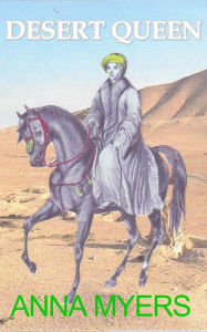Title: Desert Queen (Scandalous Women, #1), Author: Anna Myers