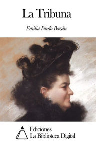 Title: La Tribuna, Author: Emilia Pardo Bazán
