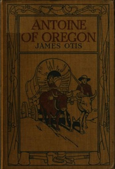 Antoine of Oregon (Illustrated)