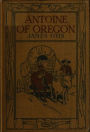 Antoine of Oregon (Illustrated)