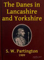 The Danes in Lancashire and Yorkshire (Illustrated)