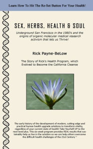 Title: Sex, Herbs, Health & Soul, Author: Rick Payne-BeLow