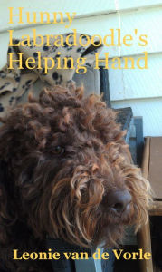 Title: Hunny Labradoodle's Helping Hand, Author: Leonie van de Vorle