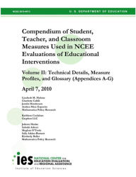 Title: Compendium of Student, Teacher, and Classroom Measures Used in NCEE Evaluations of Educational Interventions Vol. 2, Author: Lizabeth Malone