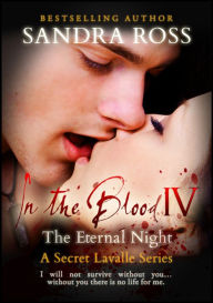 Title: The Eternal Night: In the Blood 4, Author: Sandra Ross