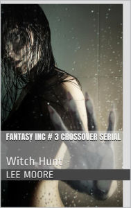 Title: Fantasy Inc. #3 - Witch Hunt, Author: Lee Moore