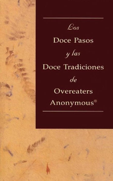 Los Doce Pasos y Las Doce Tradiciones de Overeaters Anonymous