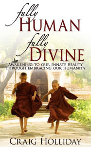 Title: Fully Human Fully Divine, Author: craig holliday