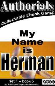 Title: Authorials: My Name is Herman, Author: Aaron Richardson