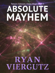 Title: Absolute Mayhem, Author: Ryan Viergutz