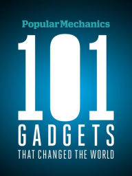 Title: Popular Mechanics 101 Gadgets, Author: Hearst Communications Inc.