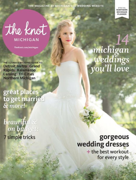 The Knot Michigan Weddings Magazine Spring-Summer 2014