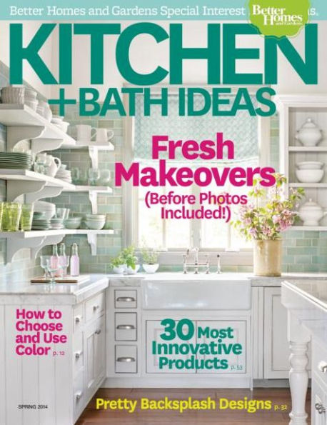 Better Homes and Gardens' Kitchen and Bath Ideas - Spring 2014